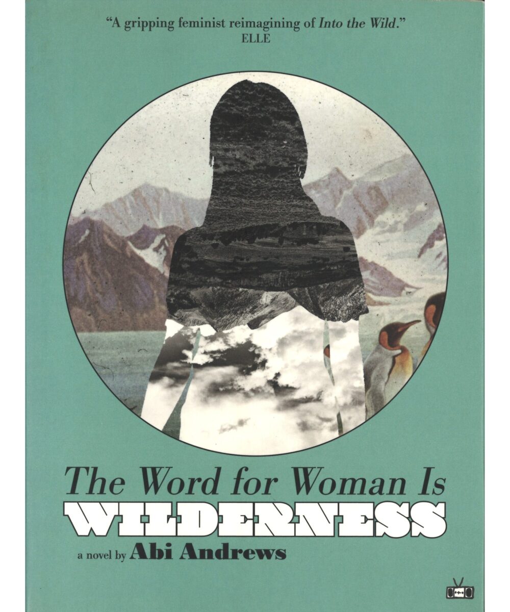 The Word for Woman is Wilderness