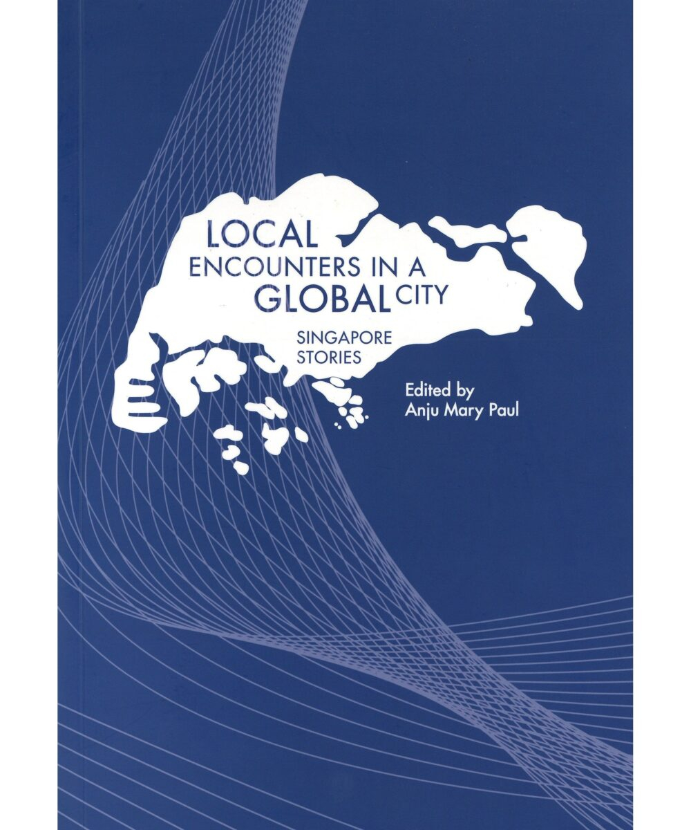 Local Encounters in a Global City: Singapore Stories