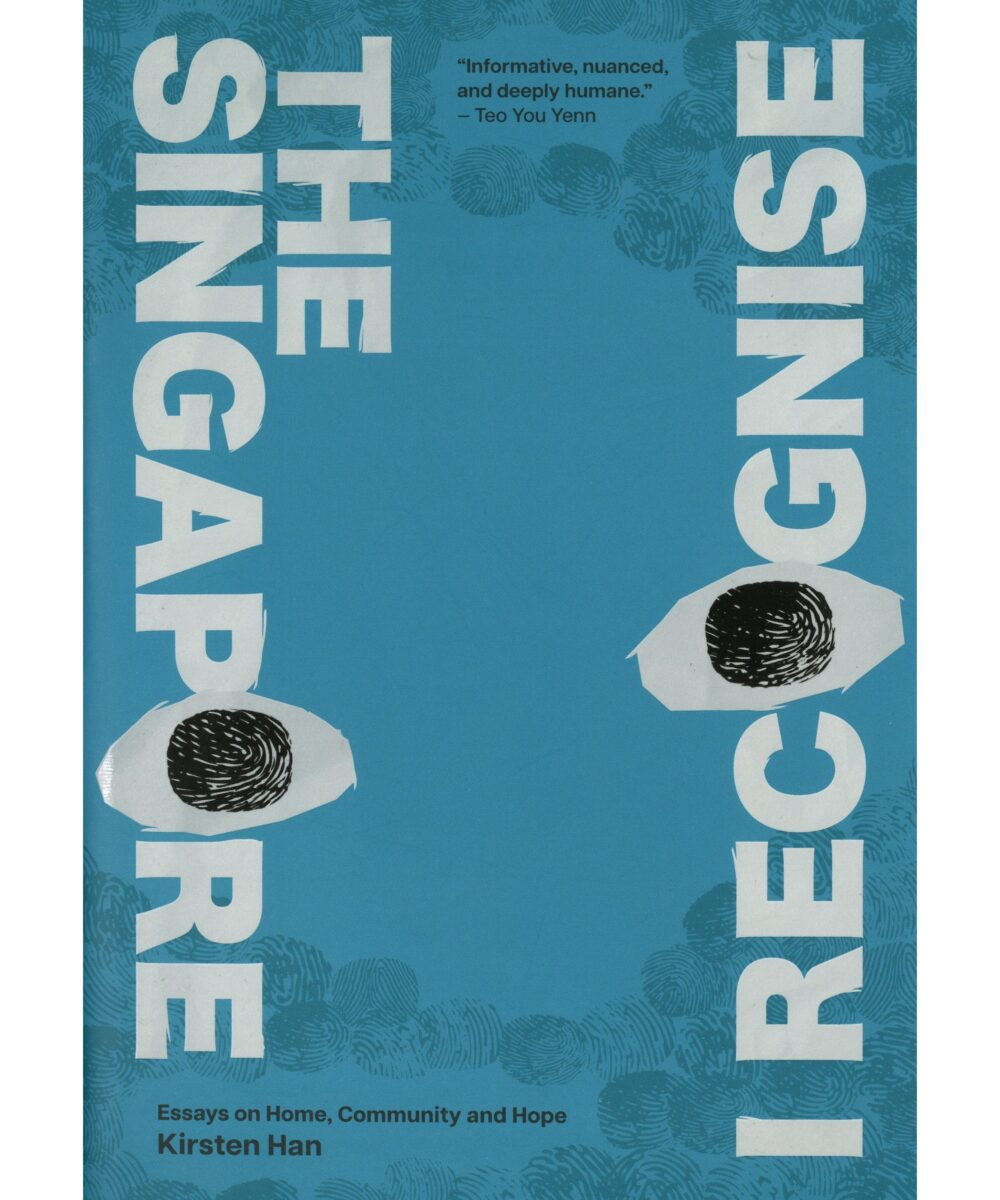 The Singapore I Recognise: Essays on Home, Community and Hope