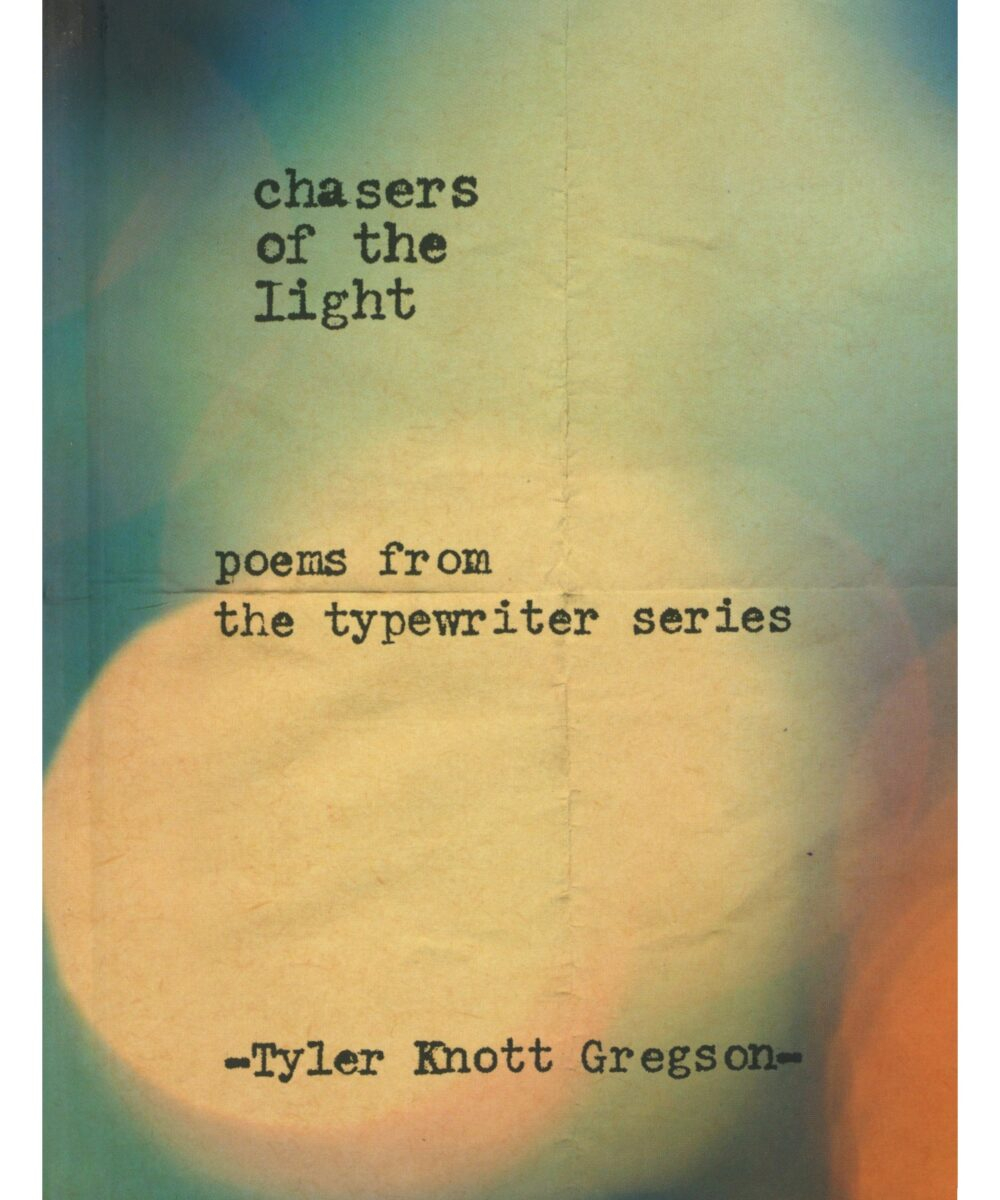 Chasers of the Light: Poems from the Typewriter Series