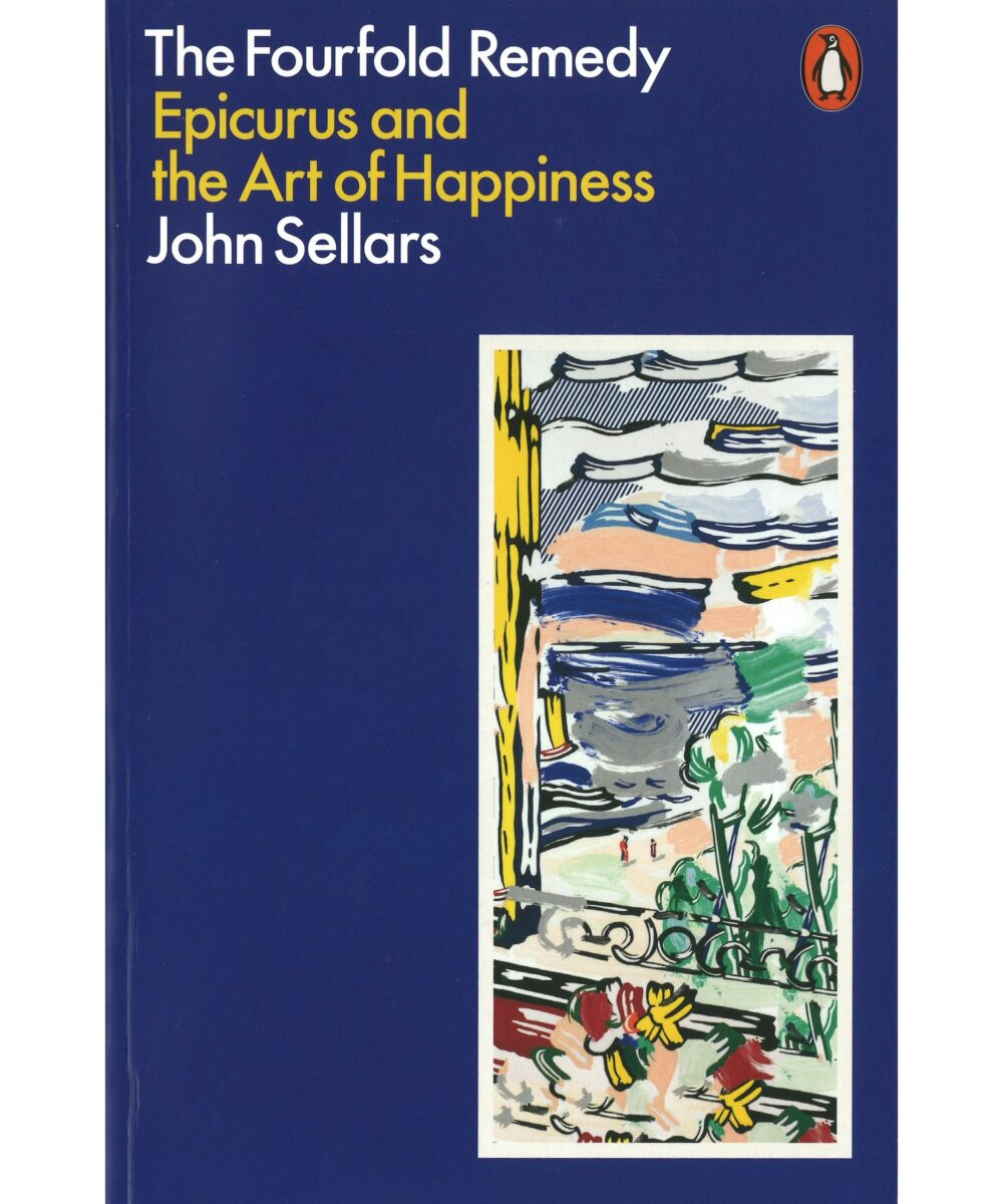 The Fourfold Remedy: Epicurus and the Art of Happiness