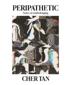 Peripathetic: Notes on (un)belonging