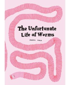 The Unfortunate Life of Worms